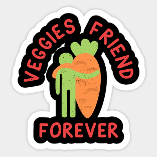 Veggies friend  - vegan is life a bit humor Sticker